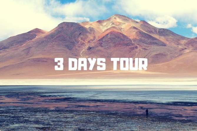 3-Day Tour to Salt Flats and Lagoons - Why three days works well in Uyuni